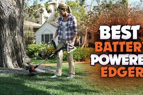 ✅ Top 5 Best Battery Powered Edger 2022 - Reviews & Buying Guide