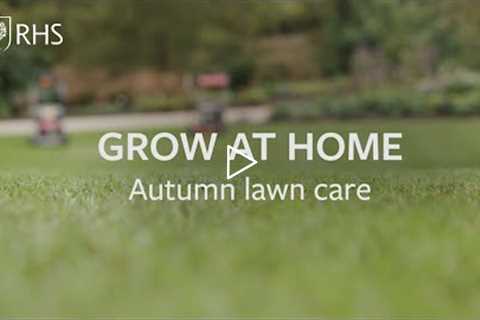 How to care for your lawn in autumn | Grow at Home | RHS
