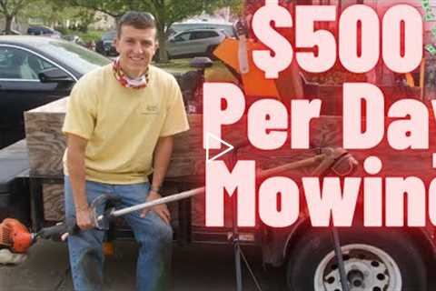 How To Make $500 A Day Mowing Lawns- Solo Mowing Business