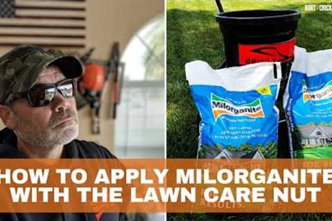 How to Apply Milorganite Fertilizer with the Lawn Care Nut