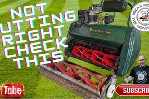 Cylinder Mower Not Cutting Property - Check This First #micksmowers