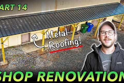 WORKSHOP RENOVATION 14 : Metal Roofing Installation On The Porch Roof