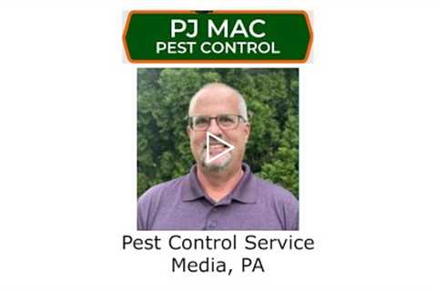 Pest Control Service Media, PA - PJ Mac Pest Control