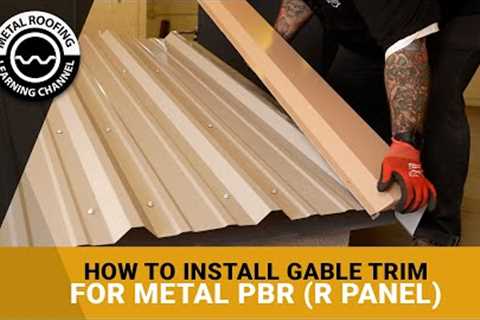 How to Install Gable Trim For R Panel and PBR Metal Roofing: Includes Cutting Rake At Eave And Peak