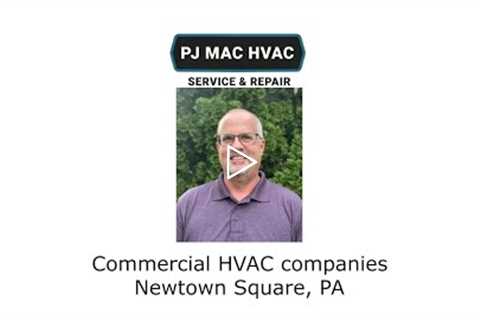 Commercial HVAC companies Newtown Square, PA - PJ MAC HVAC Service & Repair