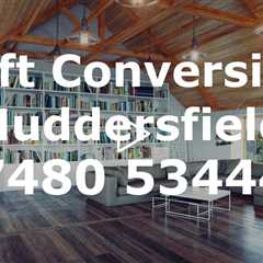 Loft Conversion Huddersfield Increase Your Living Space With Top-Quality Loft Conversion Services
