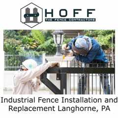 Industrial Fence Installation and Replacement Langhorne, PA