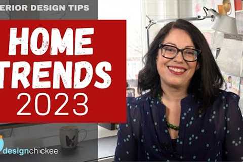 HOME TRENDS REPORT 2023! And all the interior design tips you need to pull them off!