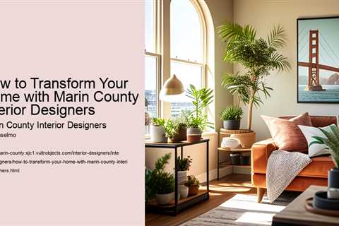 how-to-transform-your-home-with-marin-county-interior-designers