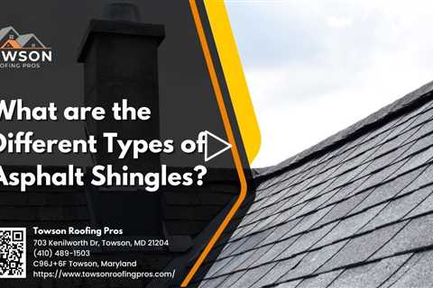 What are the Different Types of Asphalt Shingles?