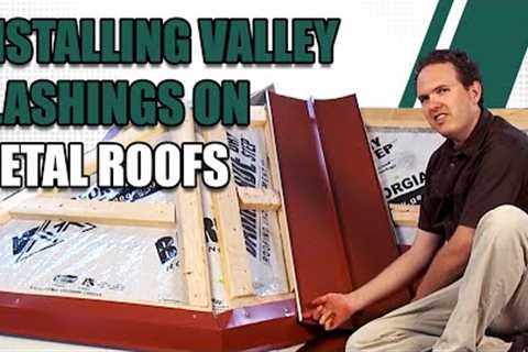 Installing Valley Flashings on Metal Roofs