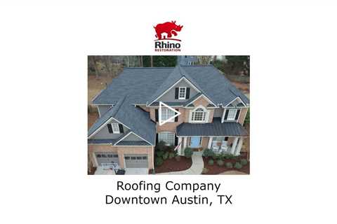 Roofing Company Downtown Austin, TX - Rhino Restoration of Texas