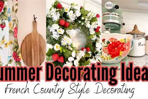 SUMMER DECORATING IDEAS 2023 / SUMMER KITCHEN / SUMMER / DECORATE WITH ME / FRENCH COUNTRY STYLE