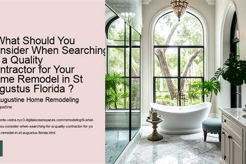 9-what-should-you-consider-when-searching-for-a-quality-contractor-for-your-home-remodel-in-st-augus..