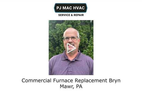 Commercial Furnace Replacement Bryn Mawr, PA
