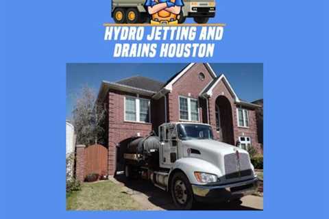 Hydro Jetting Drain Services Houston, TX