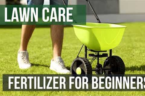How to Apply Fertilizer for Beginners: A Lawn Care Guide