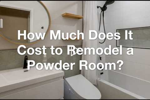 How Much Does It Cost To Remodel A Powder Room?