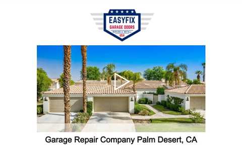 Garage Repair Company Palm Desert, CA - EasyFix Garage Door