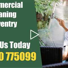 Commercial & Office Cleaning in Coventry Specialist School & Workplace Cleaners