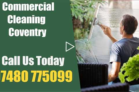 Commercial & Office Cleaning in Coventry Specialist School & Workplace Cleaners