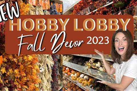 HOBBY LOBBY NEW FALL DECOR 2023 | EARLY FALL SHOP WITH ME