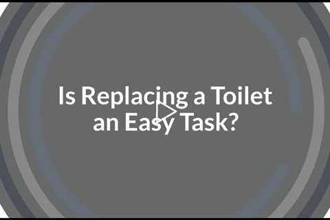 Is It Easy To Replace A Toilet?