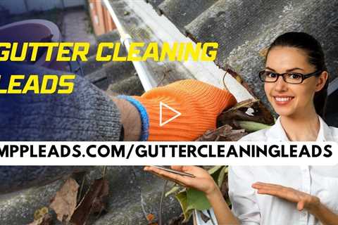 Gutter Cleaning Leads Get 3 Free Gutter Cleaner Leads Call You Direct