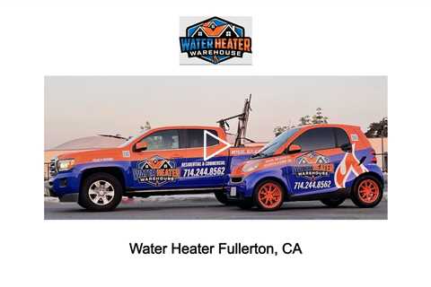 Water Heater Fullerton, CA - The Water Heater Warehouse
