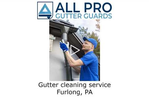 Gutter cleaning service Furlong, PA - All Pro Gutter Guards