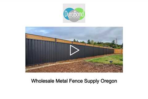 Wholesale Metal Fence Supply Oregon - DuraBond Inc.
