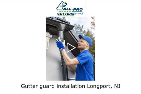 Gutter guard installation Longport, NJ - All Pro Gutter Guards