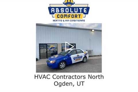 HVAC Contractors North Ogden, UT - Absolute Comfort Heating and Air Conditioning, LLC