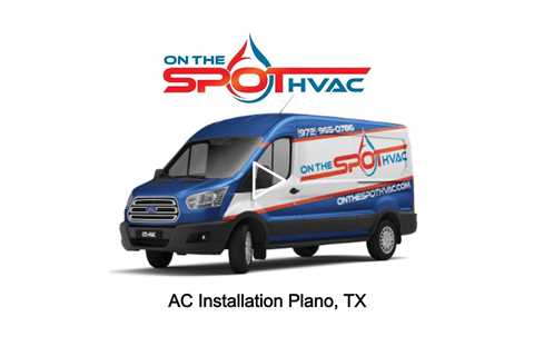 AC Installation Plano, TX - On The Spot Air Conditioning & Heating Plano
