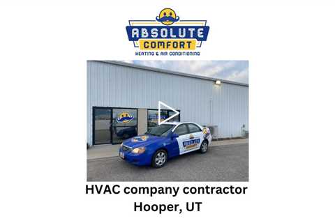HVAC company contractor Hooper, UT - Absolute Comfort Heating and Air Conditioning, LLC