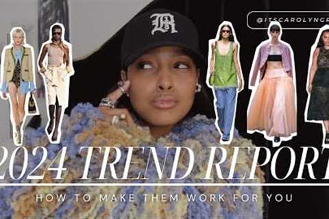 2024 FASHION TREND REPORT | HOW TO MAKE THEM WORK FOR YOU