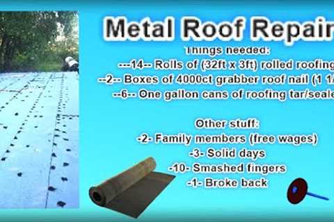 Repairing old sheet metal roofing with ROLLED ROOFING