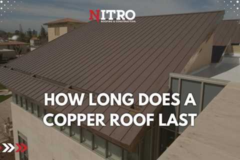 How Long Does a Copper Roof Last?