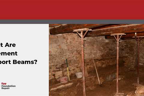 What Are Basement Support Beams?