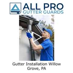 Gutter Installation Willow Grove, PA - All Pro Gutter Guards