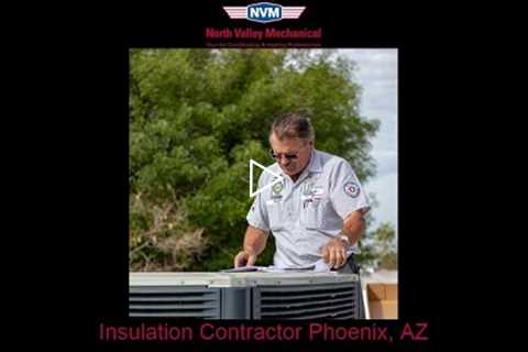 Insulation Contractor Phoenix, AZ - North Valley Mechanical
