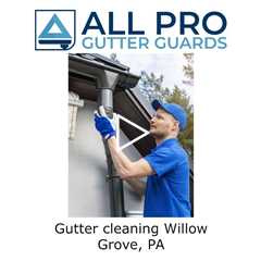 Gutter cleaning Willow Grove, PA - All Pro Gutter Guards