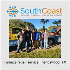 Furnace repair service Friendswood, TX