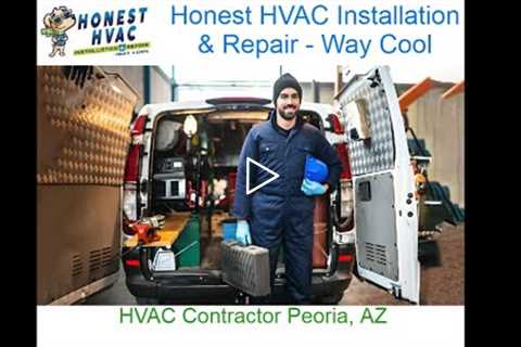 HVAC Contractor Peoria, AZ - Honest HVAC Installation & Repair - Way Cool