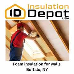 Foam insulation for walls Buffalo, NY