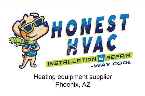 Heating equipment supplier Phoenix, AZ - Honest HVAC Installation & Repair - Way