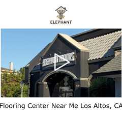 Flooring Center Near Me Los Altos, CA - Elephant Floors - (408) 222-5878