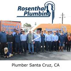 Plumber Santa Cruz, CA - Rosenthal Plumbing