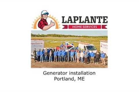 Generator installation Portland, ME - LaPlante HVAC & Generators