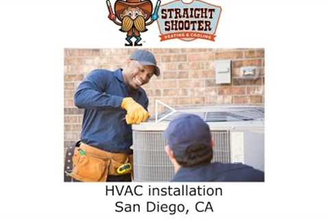 HVAC installation San Diego, CA - Straight Shooter Heating & Cooling